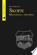 Skopje Macedonia e dintorni