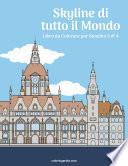 Skyline di tutto il Mondo Libro da Colorare per Bambini 3 & 4