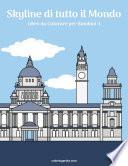 Skyline di tutto il Mondo Libro da Colorare per Bambini 4