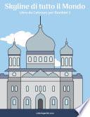 Skyline di tutto il Mondo Libro da Colorare per Bambini 5