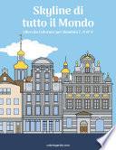 Skyline di tutto il Mondo Libro da Colorare per Bambini 7, 8 & 9