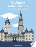 Skyline di tutto il Mondo Libro da Colorare per Bambini 9
