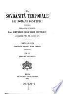 “La” Sovranita temporale dei Romani Pontefici propugnata nella sua integrita dal suffragio dell'orbe cattolico regnante Pio 9. l'anno 14