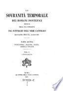 “La” Sovranita temporale dei Romani Pontefici propugnata nella sua integrita dal suffragio dell'orbe cattolico regnante Pio 9. l'anno 14