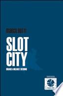 Slot city. Brianza-Milano e ritorno