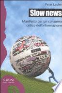 Slow news. Manifesto per un comunismo critico dell'informazione