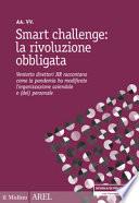 Smart challenge: la rivoluzione obbligata. Ventotto direttori HR raccontano come la pandemia ha modificato l'organizzazione aziendale e (del) personale