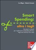 Smart spending: oltre i tagli. Strumenti e metodi per migliorare la spending review negli enti locali (e non solo)