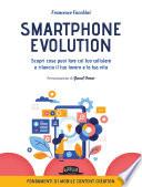 Smartphone Evolution. Scopri cosa puoi fare col tuo cellulare e rilancia il tuo lavoro e la tua vita