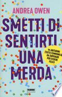 Smetti di sentirti una merda. 14 abitudini (tutte femminili) da superare per essere felici
