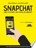 Snapchat: come utilizzare l’App social del momento - con i consigli degli influencer italiani più seguiti