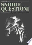 Snodi e questioni. Dibattito pubblico, storia contemporanea ed elogio della complessità