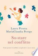 So-stare nel conflitto. Come gestire il conflitto con gli altri e con se stessi