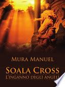 Soala Cross - L'inganno degli angeli
