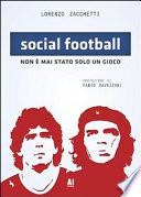 Social football. Non è mai stato solo un gioco