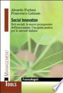 Social innovation. Reti sociali: le nuove protagoniste dell'innovazione. Una guida pratica per le aziende italiane