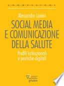 Social media e comunicazione della salute. Profili istituzionali e pratiche digitali 