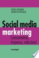 Social media marketing. Consumatori, imprese, relazioni