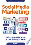Social media marketing. Guida professionale al marketing in rete