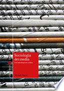 Sociologia dei media. Un'introduzione critica