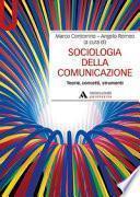 Sociologia della comunicazione. Teorie, concetti, strumenti
