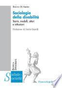 Sociologia della disabilità. Teorie, modelli, attori e istituzioni