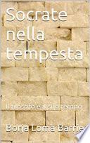 Socrate nella tempesta. Il filosofo e il suo tempo.
