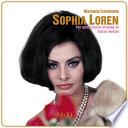 Sofia Loren. The quintessence of being an italian woman. Ediz. italiana e inglese