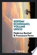 Sofismi Economici; Volume Unico
