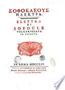 Sofokleous Īlektra. Elettra di Sofocle volgarizzata ed esposta