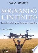 Sognando l'infinito. Come ho fatto il giro del mondo in bicicletta