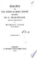 Sogno di una notte di mezza estate dramma di G. Shakspeare recato in versi italiani da Michele Leoni di Parma