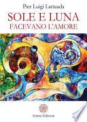 Sole e Luna facevano l'amore