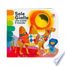 Sole giallo che scaldi il mondo