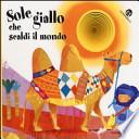 Sole giallo che scaldi il mondo