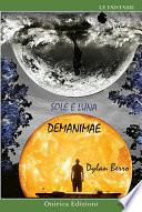 Sole & luna. Demanimae