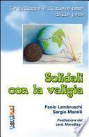 Solidali con la valigia. Lo sviluppo è il nuovo nome della pace