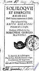 Soliloquii et essercitii amorosi dell'anima innamorata di Dio. Dati in luce dal sig. Bruto Bonafedi pieuano di S. Giusto. ...