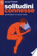 Solitudini connesse. Sprofondare nei social media