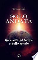 Solo andata. Racconti del tempo e dello spazio