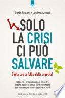 Solo la crisi ci può salvare