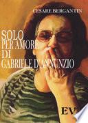 Solo per amore di Gabriele D'Annunzio