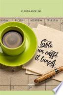 Solo un caffè il lunedì