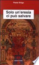Solo un'eresia ci può salvare