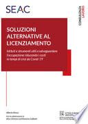 Soluzioni alternative al licenziamento. Istituti e strumenti utili a salvaguardare l'occupazione riducendo i costi in tempi di crisi da Covid-19