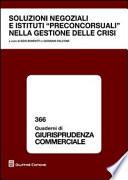 Soluzioni negoziali e istituti preconcorsuali nella gestione delle crisi