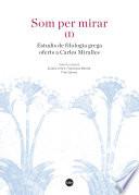 Som per mirar (I). Estudis de filologia grega oferts a Carles Miralles
