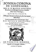 Somma corona de' confessori, del R.D. Mauro Antonio Berarduccio di Bisceglia, ... diuisa in quattro parti: ... in quest'vltima impressione riueduta, e corretta