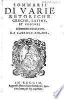 Sommarii di varie retoriche greche, latine, et volgari distintamente ordinati in uno