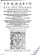 Sommario overo eta del mondo chronologiche ... dalla creatione di Adamo fino all'Anno 1581